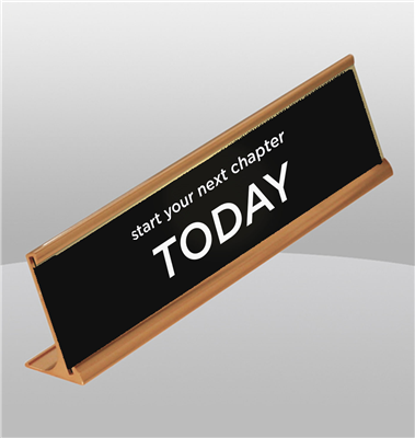 "Start Your Next Chapter Today" Black Desk Name Plate